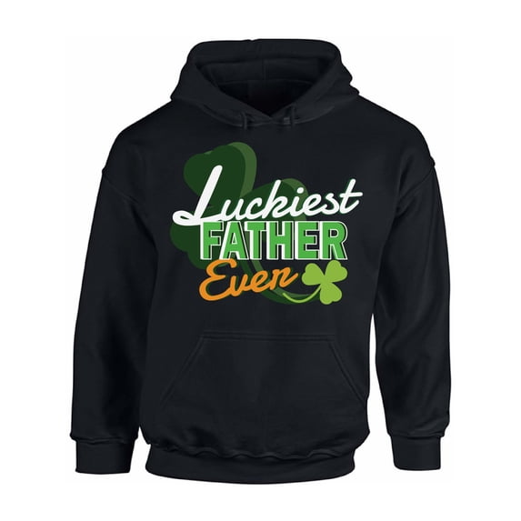 Awkward Styles St. Patty Day Hoodie Luckiest Father Ever Hooded Sweatshirt Irish Gifts