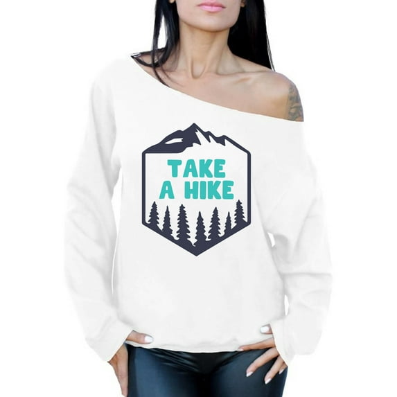 Awkward Styles Take a Hike Off Shoulder Sweatshirt for Women Hike Outfit Ladies Clothes Off The Shoulder Sweater for Girlfriend Outdoor Sweater for Her Take a Hike Oversized Sweatshirt for Woman