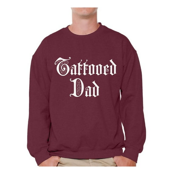 Awkward Styles Tattooed Dad Sweatshirt for Men Inked Dad Sweater Best Dad Ever Sweater Dad Sweatshirt Gifts for Cool Dad Tatted Dad Crewneck Amazing Gifts for Dad Proud Father