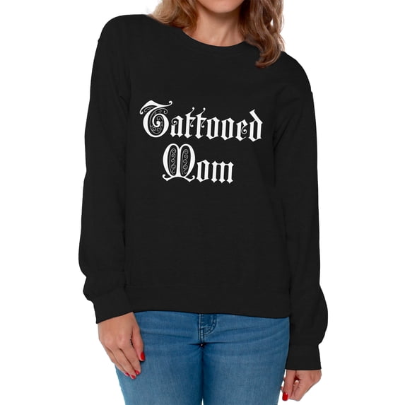 Awkward Styles Tattooed Mom Sweatshirt for Women Inked Mom Sweater Best Mom Ever Sweater Mom Sweatshirt Gifts for Cool Mom Tatted Mom Crewneck Amazing Gifts for Mom Proud Mother