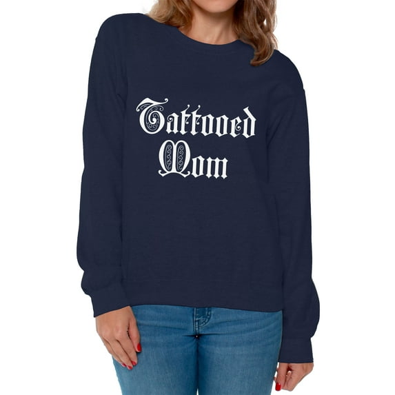 Awkward Styles Tattooed Mom Sweatshirt for Women Inked Mom Sweater Best Mom Ever Sweater Mom Sweatshirt Gifts for Cool Mom Tatted Mom Crewneck Amazing Gifts for Mom Proud Mother