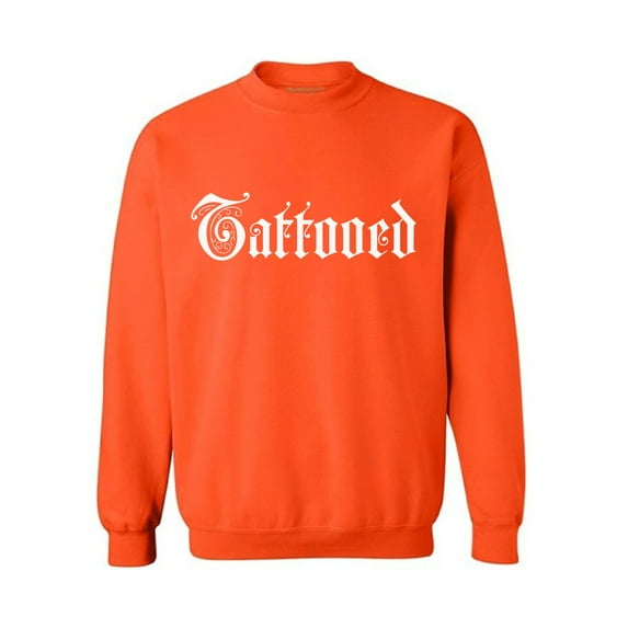Awkward Styles Tattooed Sweatshirt Unisex Tattoo Gifts Cool Tatted Sweater for Men and Women Tattoos Ink Sweater Inked Party Gifts for Tattoo Lovers Inked Sweater Tattoo Sweater with Sayings