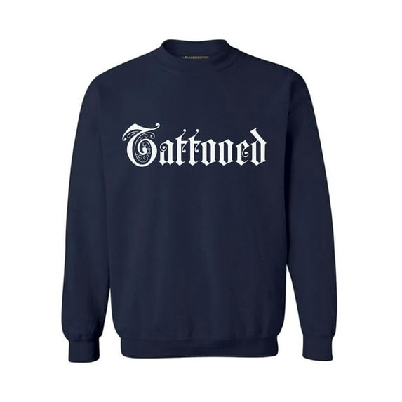 Awkward Styles Tattooed Sweatshirt Unisex Tattoo Gifts Cool Tatted Sweater for Men and Women Tattoos Ink Sweater Inked Party Gifts for Tattoo Lovers Inked Sweater Tattoo Sweater with Sayings