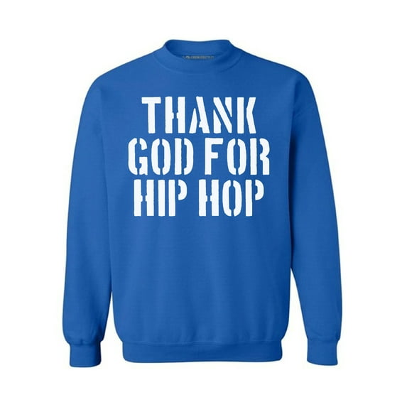 Awkward Styles Thank God for Hip Hop Unisex Sweatshirt Christian Sweatshirt for Her Religious Collection Hip Hop Crewneck for Women Coffee Sweater for Men Christian Gifts Hip Hop Outfit God Sweater