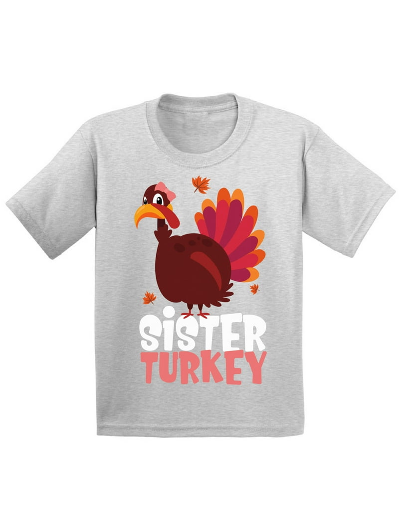 Awkward Styles Thanksgiving T-Shirt Sister Turkey Kids T Shirts