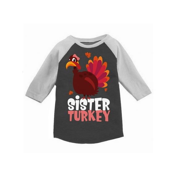 Awkward Styles Thanksgiving T-Shirt Sister Turkey Toddler Raglan Shirt