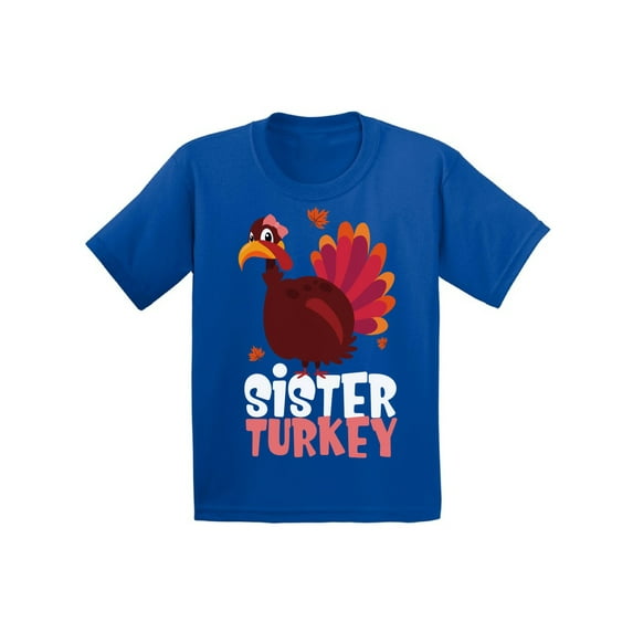 Awkward Styles Thanksgiving T-Shirt Sister Turkey Toddler Shirt