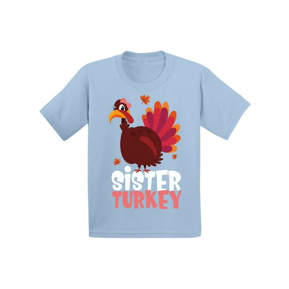 Awkward Styles Thanksgiving T-Shirt Sister Turkey Toddler Shirt