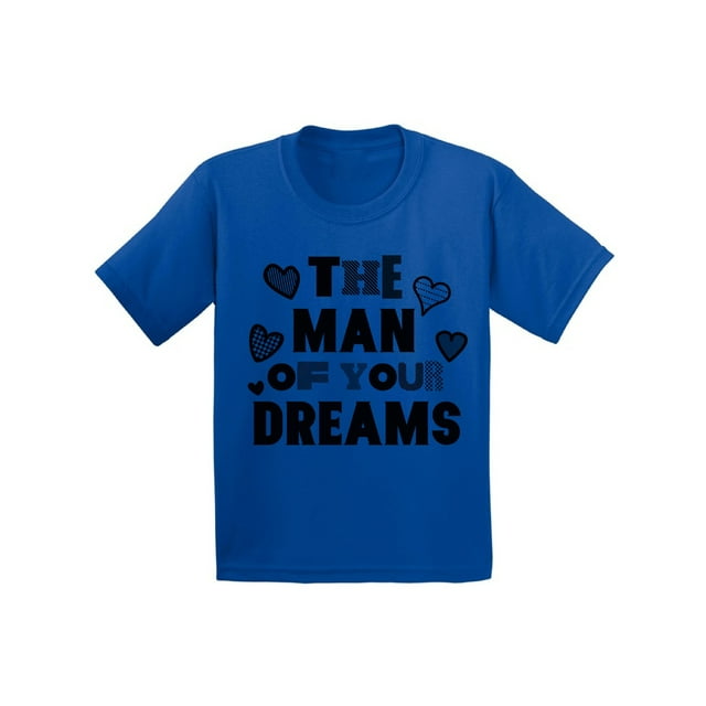 Awkward Styles The Man Of Your Dreams Tshirt for Youth Boys Cute Gifts for Boys Mom Boys Valentine Shirt Funny Valentines Tshirt for Youth Boys Valentine Gifts for Kids Valentines Ladies Men Shirt