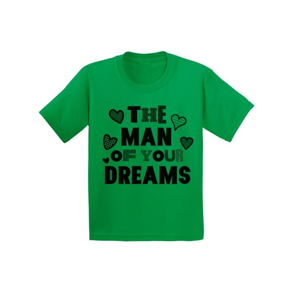 Awkward Styles The Man Of Your Dreams Tshirt for Youth Boys Cute Gifts for Boys Mom Boys Valentine Shirt Funny Valentines Tshirt for Youth Boys Valentine Gifts for Kids Valentines Ladies Men Shirt
