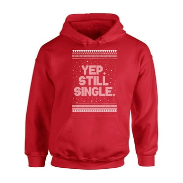 Awkward Styles Ugly Christmas Hoodie Xmas Still Single Hooded Sweatshirt