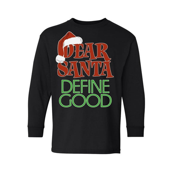 Awkward Styles Ugly Christmas Long Sleeve Shirt for Kids Youth Boys Girls Dear Santa Define Good Xmas Shirt