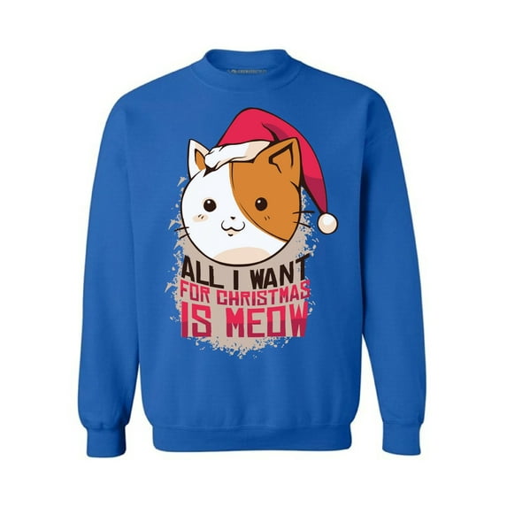Awkward Styles Xmas Sweatshirt All I Want for Christmas is Meow Sweater