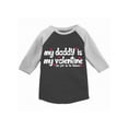 thumbnail image 1 of Awkward Styles Valentine's Day T-shirt My Daddy is My Valentine Raglan Shirt Kids Best Dad Ever Valentine Gifts, 1 of 4