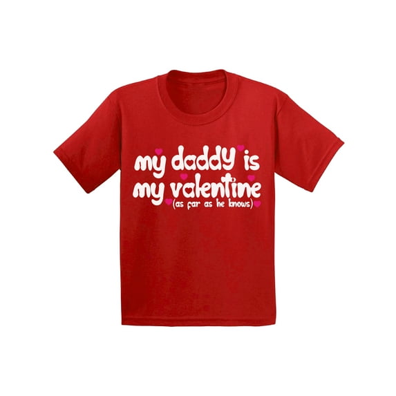 Awkward Styles Valentine's Day T-shirt My Daddy is My Valentine Toddler Shirt Best Dad Ever Valentine Gifts