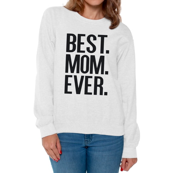 Awkward Styles Women's Best Mom Ever Graphic Sweatshirt Tops Mother's Day Mothering
