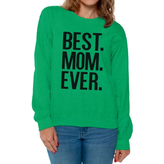 Awkward Styles Women's Best Mom Ever Graphic Sweatshirt Tops Mother's Day Mothering