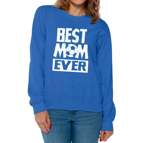 Awkward Styles Women's Best Mom Ever Graphic Sweatshirt Tops Soccer Mom Gift Idea