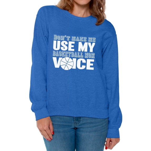 Awkward Styles Women's Don't Make Me Use My Basketball Mom Voice Graphic Sweatshirt Tops White Sport Moms