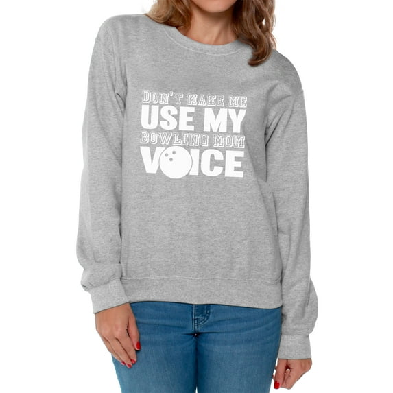 Awkward Styles Women's Don't Make Me Use My Bowling Mom Voice Graphic Sweatshirt Tops White Gift Idea