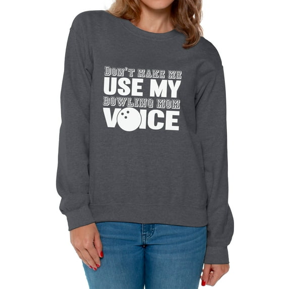 Awkward Styles Women's Don't Make Me Use My Bowling Mom Voice Graphic Sweatshirt Tops White Gift Idea