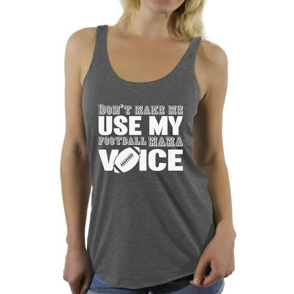 Awkward Styles Women's Don't Make Me Use My Football Mom Voice Graphic Racerback Tank Tops White Football Mom