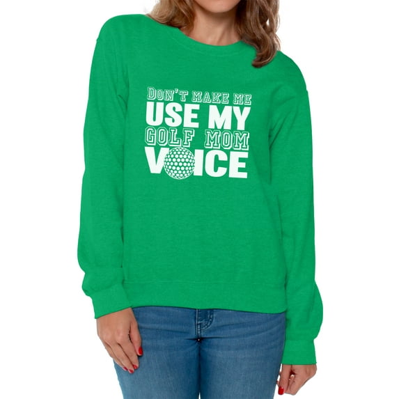 Awkward Styles Women's Don't Make Me Use My Golf Mom Voice Golfing Graphic Sweatshirt Tops White Sport Mom