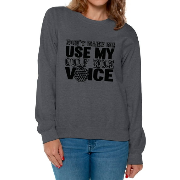 Awkward Styles Women's Don't Make Me Use My Golf Mom Voice Mothering Graphic Sweatshirt Tops Black Golfing