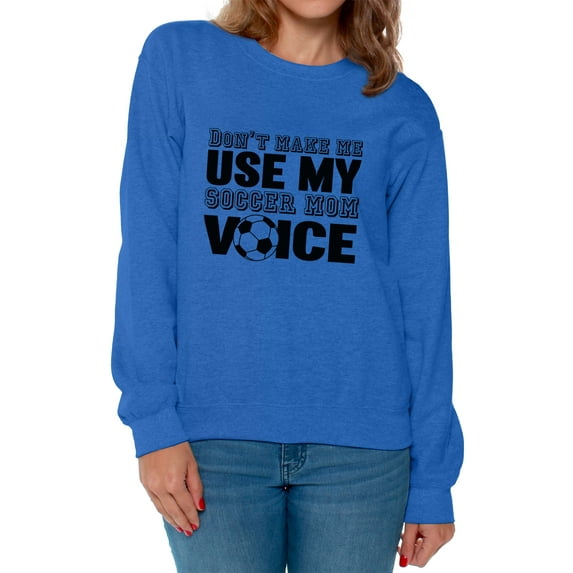 Awkward Styles Women's Don't Make Me Use My Soccer Mom Voice Graphic Sweatshirt Tops Black Sport Moms
