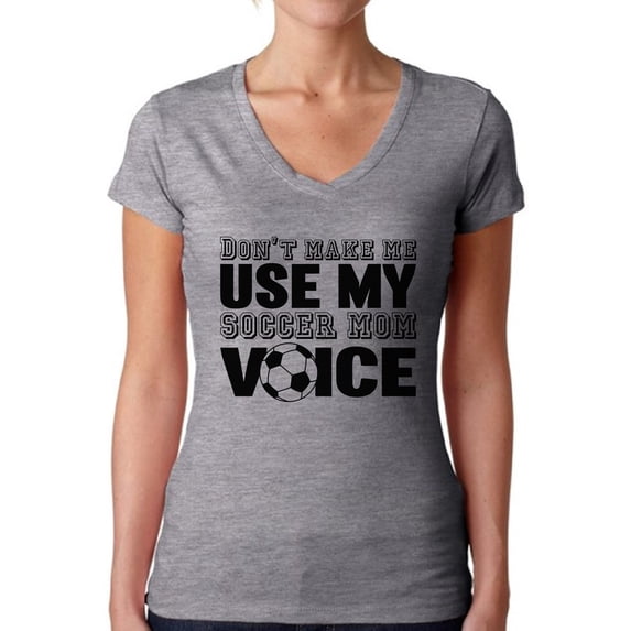 Awkward Styles Women's Don't Make Me Use My Soccer Mom Voice V-neck T-shirt Black Sport Moms