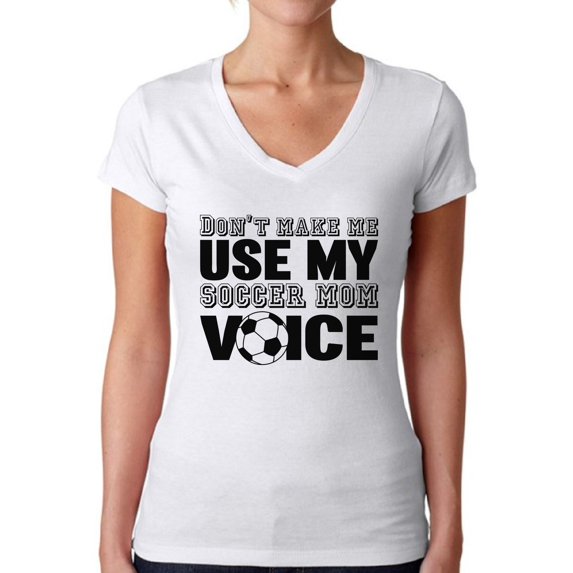 Awkward Styles Women's Don't Make Me Use My Soccer Mom Voice V-neck T-shirt Black Sport Moms