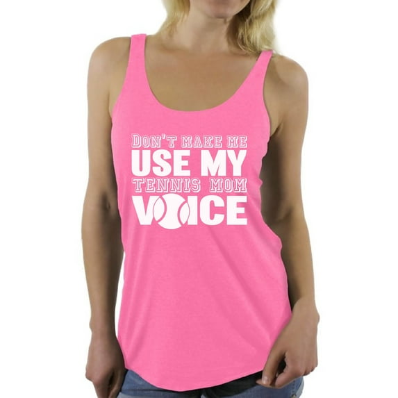 Awkward Styles Women's Don't Make Me Use My Tennis Mom Voice Graphic Racerback Tank Tops White Mothering