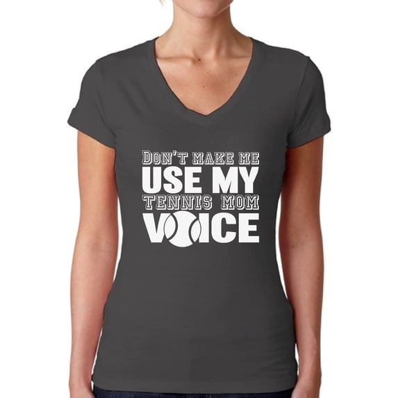 Awkward Styles Women's Don't Make Me Use My Tennis Mom Voice V-neck T-shirt White Mothering