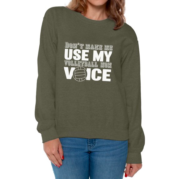 Awkward Styles Women's Don't Make Me Use My Volleyball Mom Voice Graphic Sweatshirt Tops White