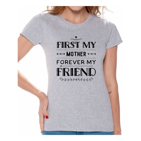 Awkward Styles Women's First My Mother Forever My Friend Graphic T-shirt Tops Mother's Day Gift