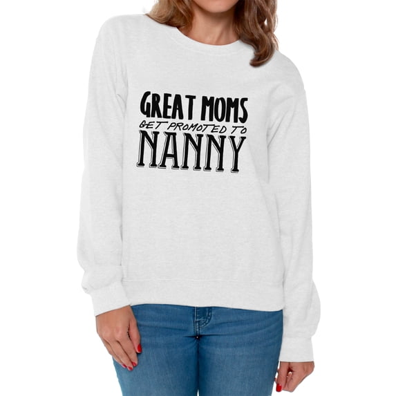 Awkward Styles Women's Great Moms Get Promoted To Nanny Graphic Sweatshirt Tops Black Mother's Day
