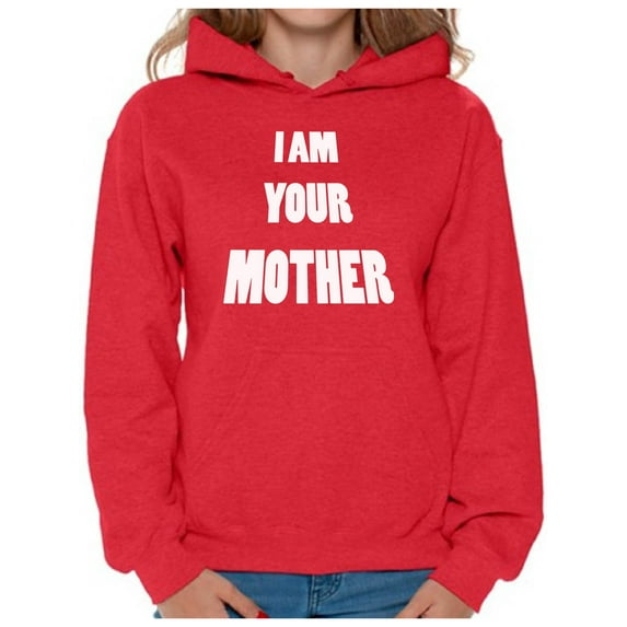 Awkward Styles Women's I Am Your Mother Graphic Hoodie Tops Mothers Day Gift