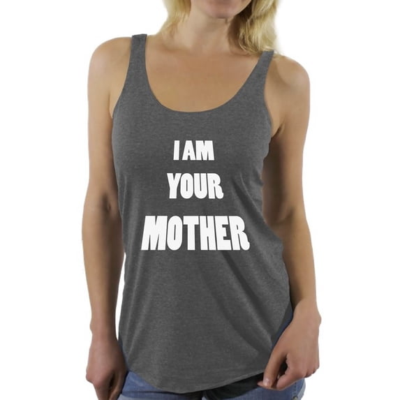 Awkward Styles Women's I Am Your Mother Graphic Racerback Tank Tops Mothers Day Gift