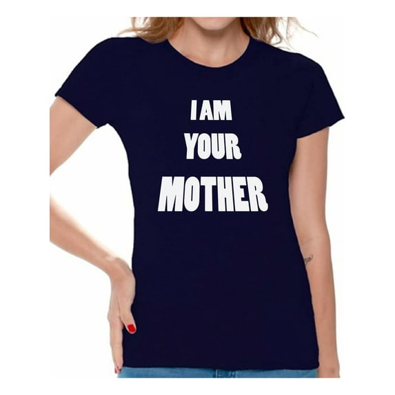 Awkward Styles Women's I Am Your Mother Graphic T-shirt Tops Mothers Day Gift
