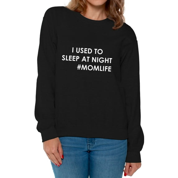 Awkward Styles Women's I Used To Sleep At Night Graphic Sweatshirt Tops Hashtag Momlife