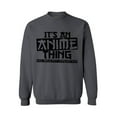thumbnail image 1 of Awkward Styles Women's It's An Anime Thing You Wouldn't Understand Graphic Sweatshirt Tops, 1 of 5