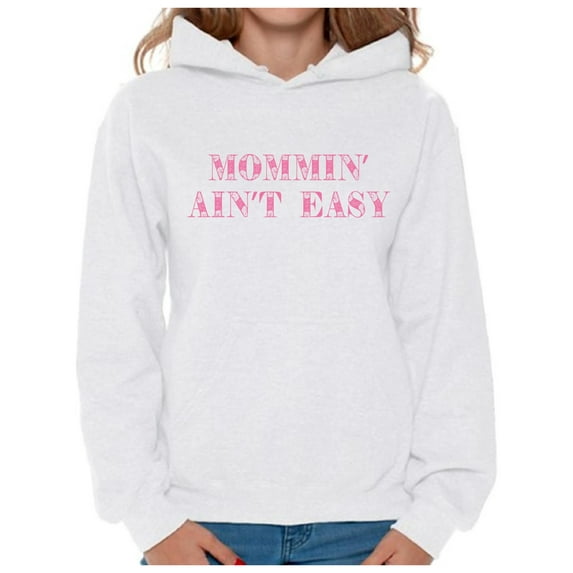 Awkward Styles Women's Momming Ain't Easy Graphic Hoodie Tops Mothering Mother's Day
