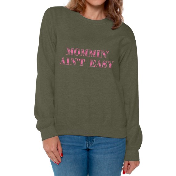 Awkward Styles Women's Momming Ain't Easy Graphic Sweatshirt Tops Mothering Mother's Day