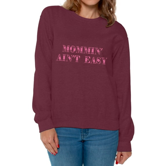 Awkward Styles Women's Momming Ain't Easy Graphic Sweatshirt Tops Mothering Mother's Day