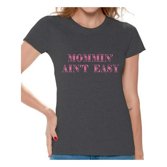 Awkward Styles Women's Momming Ain't Easy Graphic T-shirt Tops Mothering Mother's Day