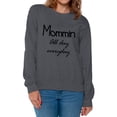 thumbnail image 1 of Awkward Styles Women's Momming All Day Everyday Graphic Sweatshirt Tops Motherhood Momlife, 1 of 4