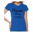 thumbnail image 1 of Awkward Styles Women's Momming All Day Everyday Graphic T-shirt Tops Motherhood Momlife, 1 of 4