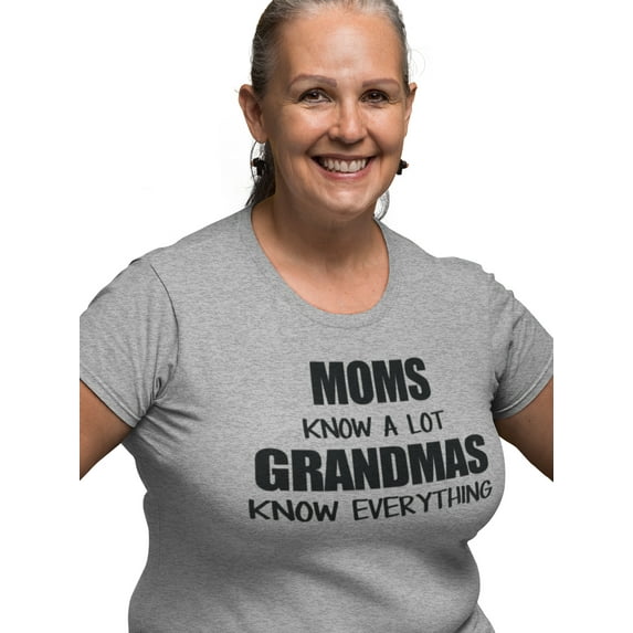 Awkward Styles Women's Moms Know A Lot Grandmas Know Everything Graphic T-shirt Tops Mother's Day Gift