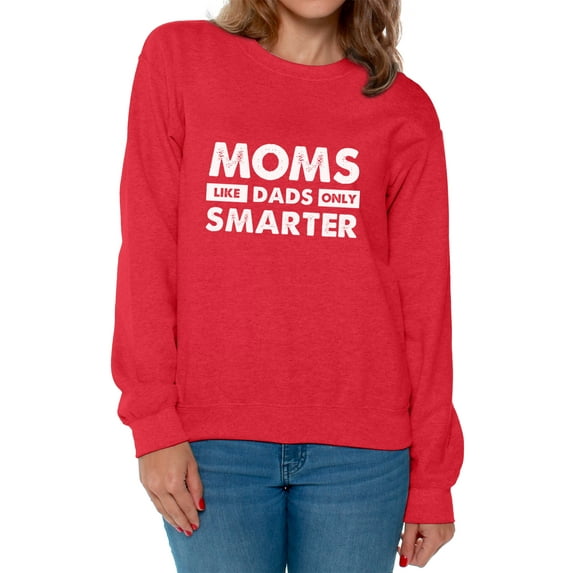 Awkward Styles Women's Moms Like Dads Only Smarter Graphic Sweatshirt Tops White Mothers Day