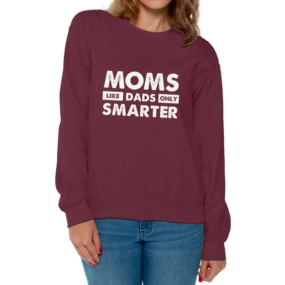 Awkward Styles Women's Moms Like Dads Only Smarter Graphic Sweatshirt Tops White Mothers Day
